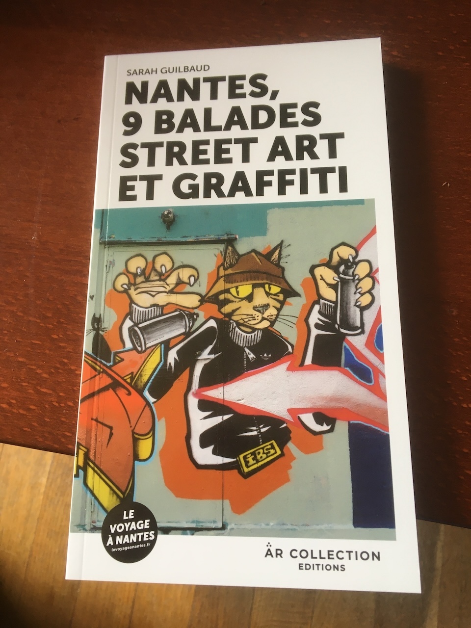 nantes guide livre "guide street art à nantes" balades "street art et graffiti à nantes" "Nantes, 9 balades street art à nantes" "office du tourisme de nantes" "voyage à nantes" "sarah guilbaud" 